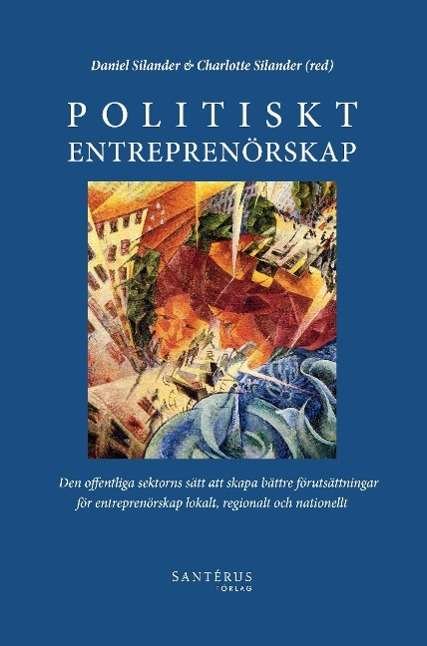 Cover for Eleonore Huang Vogel · Politiskt entreprenörskap: Den offentliga sektorns sätt att skapa bättre fö (Book) (2015)