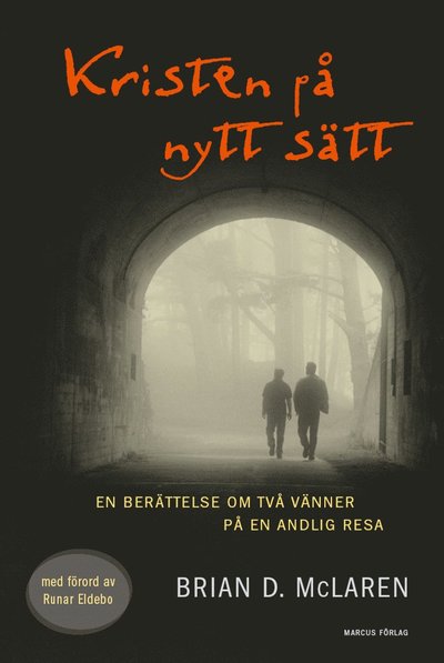 Cover for Brian D. McLaren · Kristen på nytt sätt: Kristen på nytt sätt : en berättelse om två vänner på en andlig resa (Kartor) (2006)