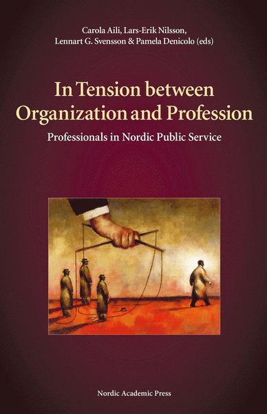 Cover for Pamela Denicolo · In tension between organization and profession : professionals in Nordic public service (ePUB) (2015)