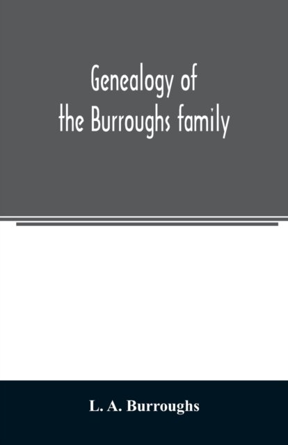 Cover for L A Burroughs · Genealogy of the Burroughs family (Paperback Book) (2020)
