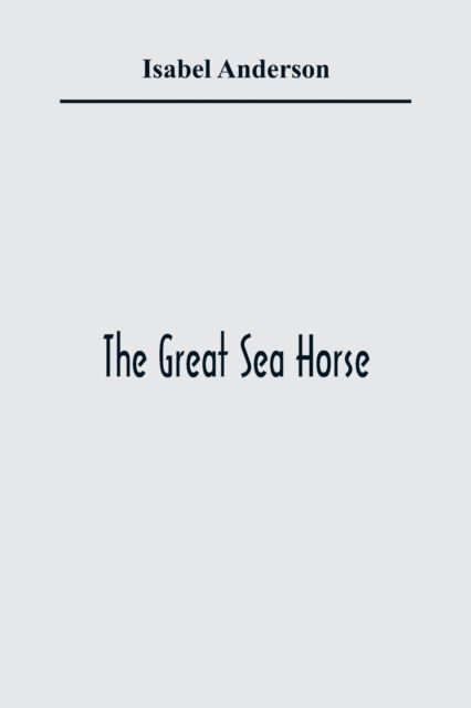 Cover for Isabel Anderson · The Great Sea Horse (Pocketbok) (2021)