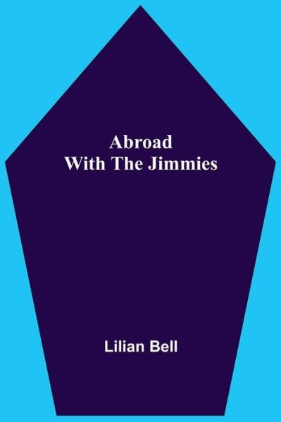 Cover for Lilian Bell · Abroad With The Jimmies (Paperback Book) (2021)