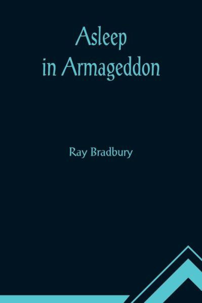 Cover for Ray Bradbury · Asleep in Armageddon (Paperback Bog) (2022)