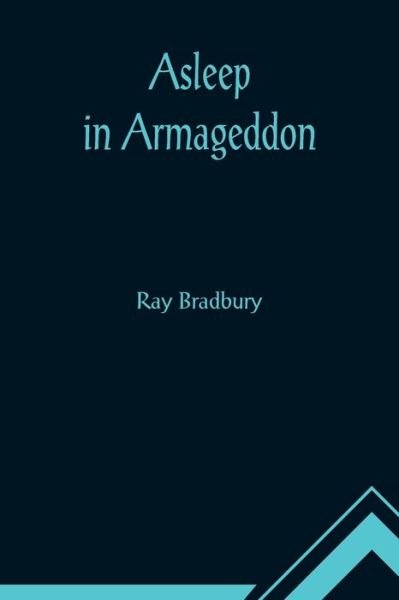 Cover for Ray Bradbury · Asleep in Armageddon (Paperback Book) (2022)