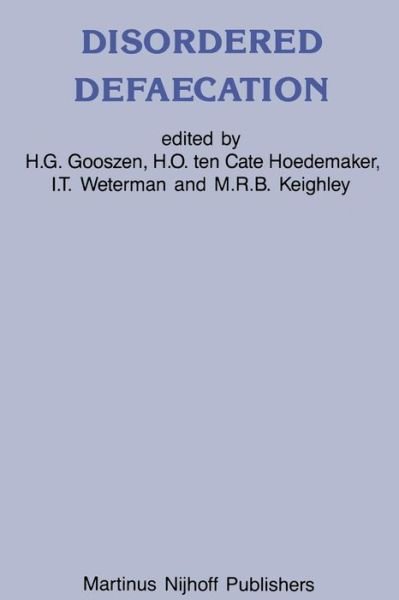 Cover for H G Gooszen · Disordered Defaecation: Current opinion on diagnosis and treatment - Developments in Surgery (Paperback Bog) [Softcover reprint of the original 1st ed. 1987 edition] (2011)