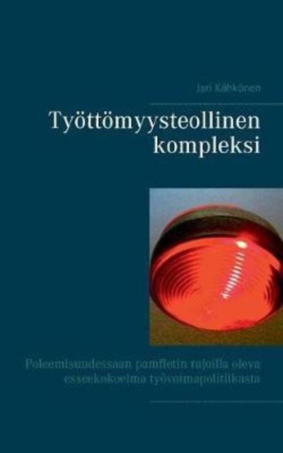 Cover for Kähkönen · Työttömyysteollinen kompleksi (Book) (2018)