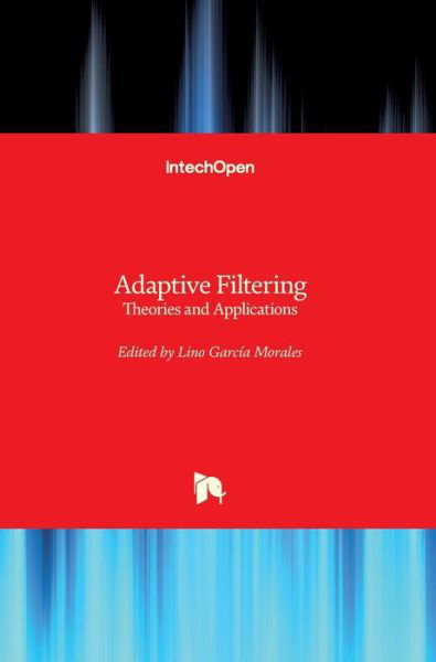 Cover for Lino Garcia Morales · Adaptive Filtering: Theories and Applications (Hardcover Book) (2013)