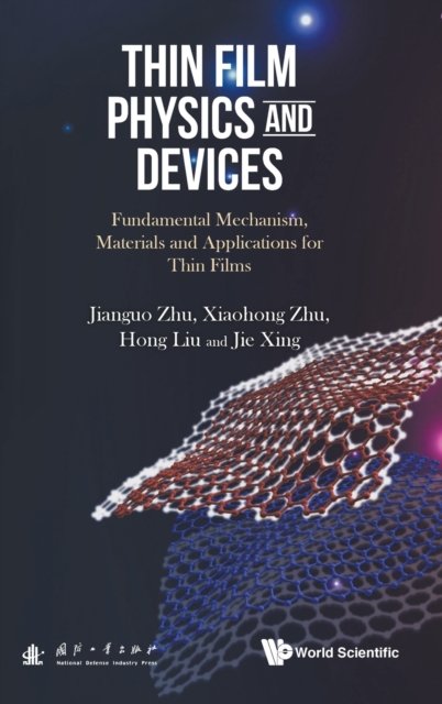 Cover for Zhu, Jianguo (Sichuan Univ, China) · Thin Film Physics And Devices: Fundamental Mechanism, Materials And Applications For Thin Films (Hardcover bog) (2021)