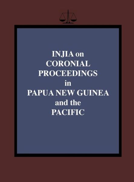 Injia on Coronial Proceedings in Papua New Guinea and the Pacific - Salamo Injia - Books - University of Papua New Guinea Press - 9789980945983 - December 28, 2012