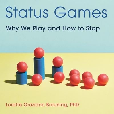 Cover for Loretta Graziano Breuning · Status Games (CD) (2021)