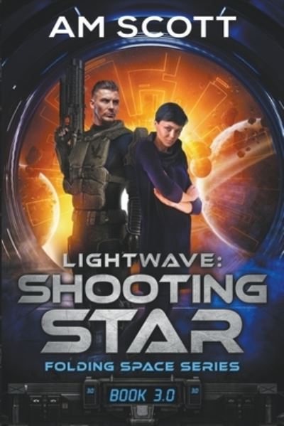 Cover for Scott AM Scott · Lightwave: Shooting Star - Folding Space Series (Paperback Book) (2018)