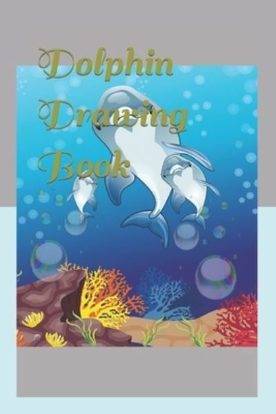 Cover for Usman Khan Rana · Dolphin Drawing Book (Paperback Book) (2022)