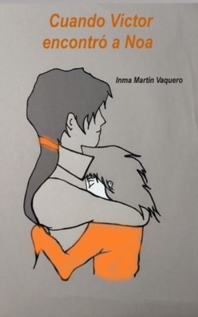 Cover for Inma Martin Vaquero · Cuando Victor encontro a Noa. 5 - La Clase de Sexto (Paperback Book) (2022)