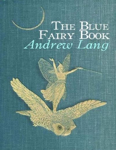 Cover for Andrew Lang · The Blue Fairy Book (Paperback Book) (2021)