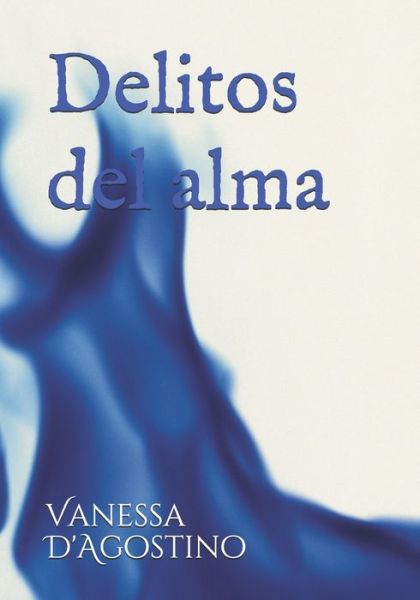 Cover for Vanessa D'Agostino · Delitos del alma: El engano (Taschenbuch) (2021)