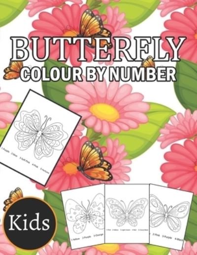 Butterfly Colour By Number Kids - Arthur Brown - Bøger - Independently Published - 9798555099983 - 29. oktober 2020