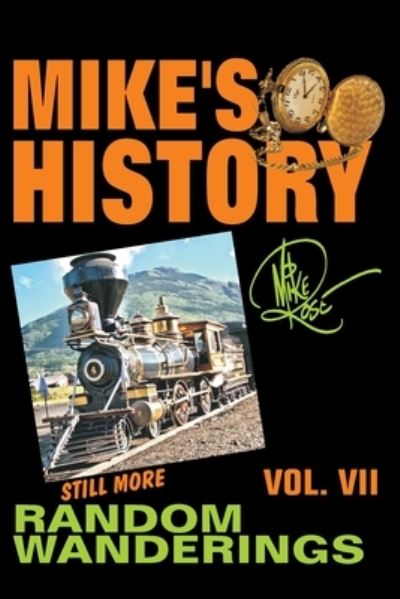 Cover for Mike Rose · Mike's History, Volume VII (Paperback Book) (2020)