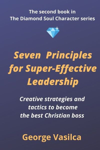 Cover for George Vasilca · Seven principles for super-effective leadership (Paperback Book) (2020)