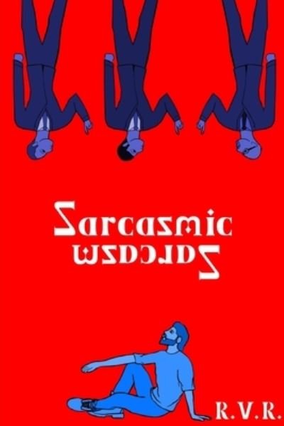 Cover for R V R · Sarcasmic Sarcasm (Paperback Book) (2020)