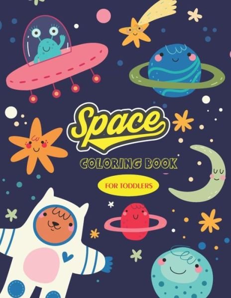 Space Coloring Book For Toddlers - Kn Publications - Bøker - Independently Published - 9798574346983 - 30. november 2020