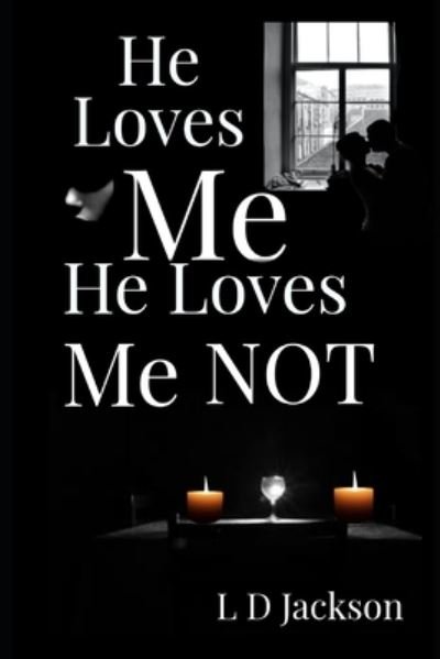 Cover for L D Jackson · He Loves Me He Loves Me NOT (Paperback Book) (2020)