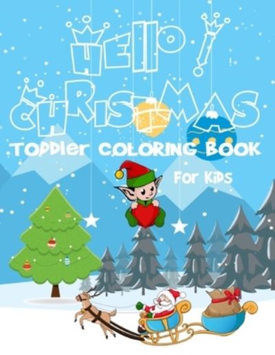 Cover for Magic Coloring Book · Hello! Christmas Toddler coloring book for kids (Paperback Book) (2020)