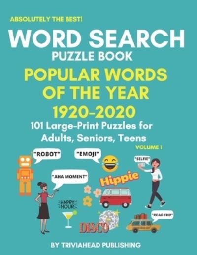 Cover for Triviahead Publishing · ABSOLUTELY THE BEST! WORD SEARCH PUZZLE BOOK - POPULAR WORDS OF THE YEAR 1920-2020, Volume 1 (Paperback Bog) (2020)