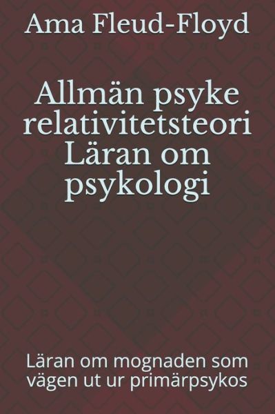 Cover for Ama Fleud-Floyd · Allman psyke relativitetsteori Laran om psykologi (Paperback Book) (2020)