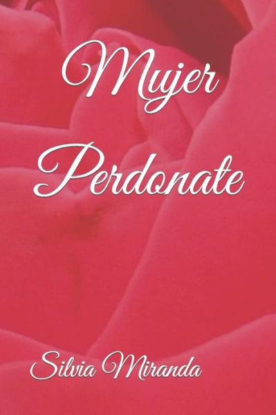 Cover for Silvia Miranda · Mujer Perdonate (Paperback Book) (2021)