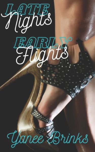 Cover for Yanee Brinks · Late Nights Early Flights (Paperback Book) (2021)