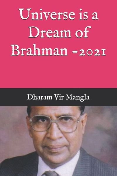Cover for Dharam Vir Mangla · Universe is a Dream of Brahman - 2021 (Pocketbok) (2021)