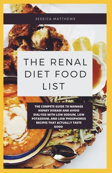 Cover for Jessica Matthews · The Renal Diet Food List (Paperback Book) (2020)