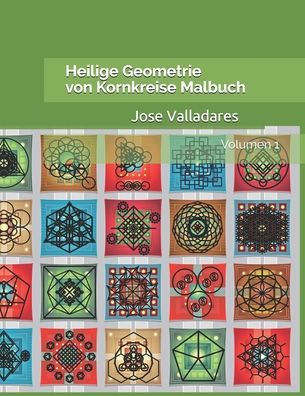 Cover for Jose Valladares · Heilige Geometrie von Kornkreise Malbuch (Paperback Book) (2020)