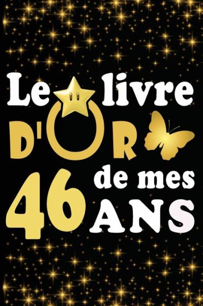 Cover for Livre D Carnet · Le Livre d'Or de mes 46 ans (Paperback Book) (2020)