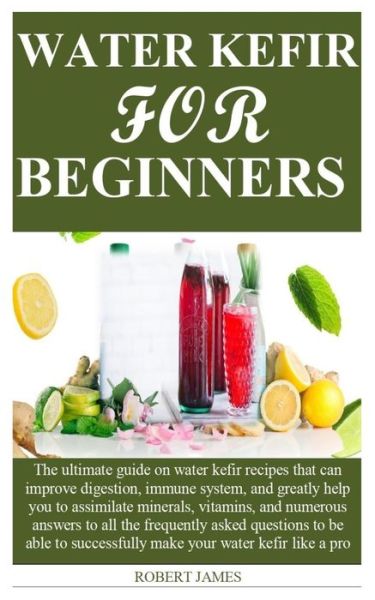 Cover for Robert James · Water Kefir for Beginners (Paperback Book) (2020)