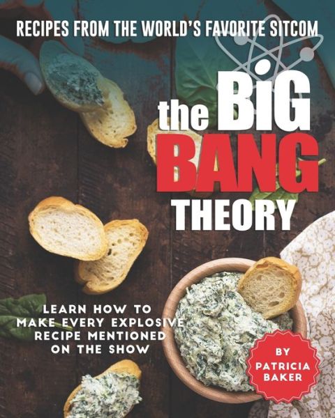 Cover for Patricia Baker · Recipes from The World's Favorite Sitcom - The Big Bang Theory (Paperback Book) (2020)