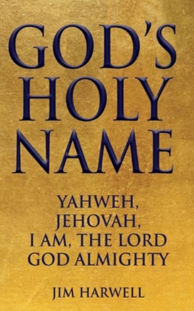 Cover for Jim Harwell · God's Holy Name (Paperback Book) (2020)