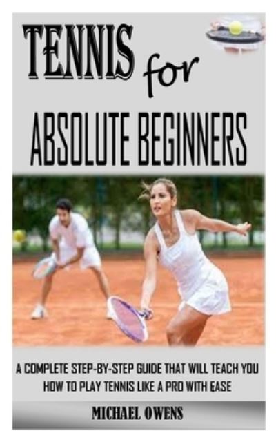 Cover for Michael Owens · Tennis for Absolute Beginners (Pocketbok) (2021)