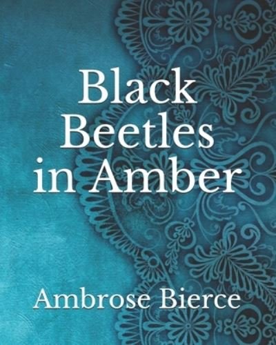 Cover for Ambrose Bierce · Black Beetles in Amber (Taschenbuch) (2021)