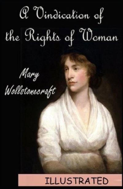 Cover for Mary Wollstonecraft · A Vindication of the Rights of Woman (ILLUSTRATED) (Pocketbok) (2021)