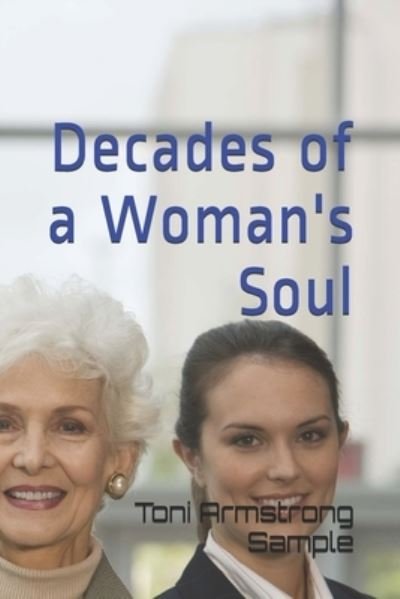 Cover for Toni Armstrong Sample · Decades of a Woman's Soul (Paperback Bog) (2021)