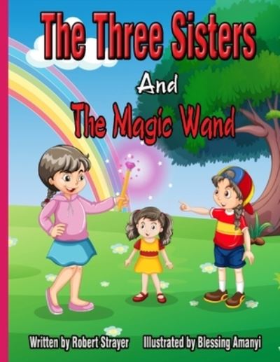 Cover for Blessing Amanyi · The Three Sisters and The Magic Wand (Paperback Book) (2021)