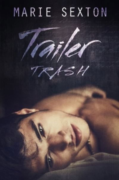 Cover for Marie Sexton · Trailer Trash (Paperback Book) (2022)
