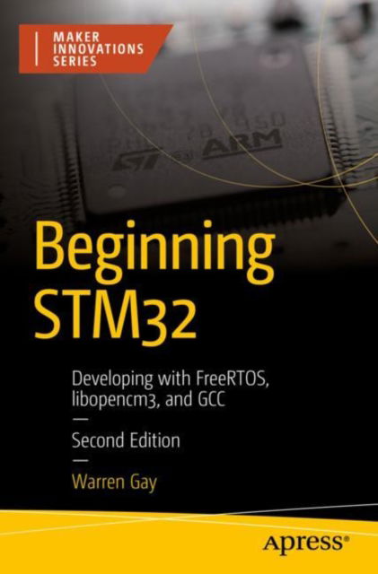 Cover for Warren Gay · Beginning STM32: Developing with FreeRTOS, libopencm3, and GCC - Maker Innovations Series (Paperback Bog) [Second edition] (2024)
