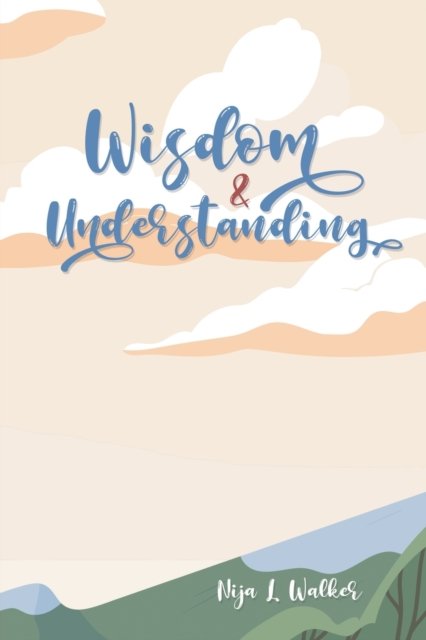 Cover for Nija L Walker · Wisdom and Understanding (Paperback Bog) (2022)