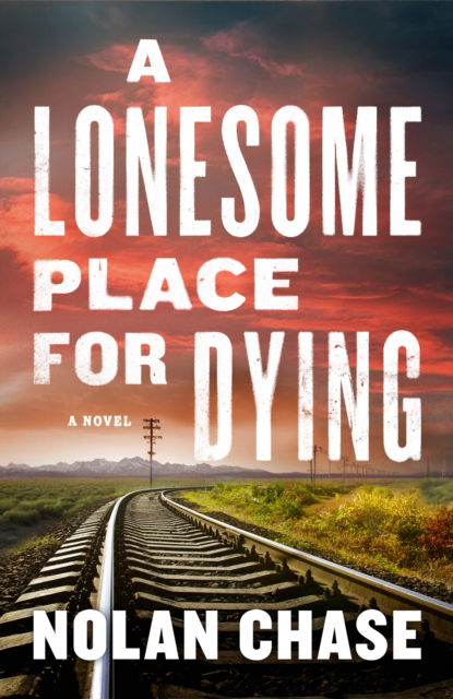 Cover for Nolan Chase · A Lonesome Place for Dying (Paperback Book) (2024)