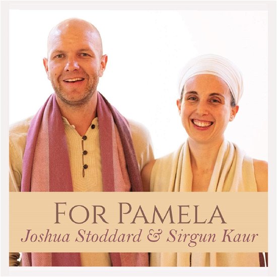 Cover for Joshua Stoddard &amp; Sirgun Kaur · For Pamela (CD) (2020)