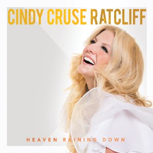 Cover for Cindy Cruse Ratcliff · Heaven Raining Down (CD) (2014)