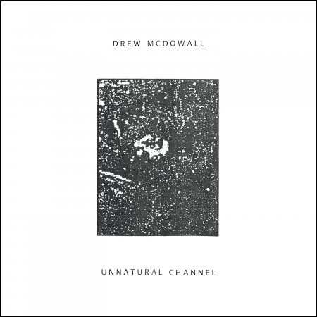 Cover for Drew Mcdowall · Unnatural Channel (LP) (2017)