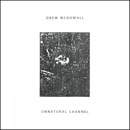 Cover for Drew Mcdowall · Unnatural Channel (LP) (2017)